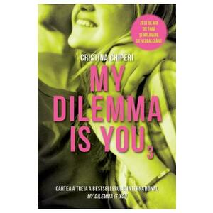 My dilemma is you 3/Cristina Chiperi imagine