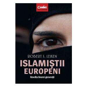 Islamistii europeni. Revolta tinerei generatii imagine