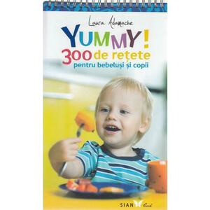 Yummy! 300 de retete pentru bebelusi si copii imagine