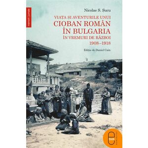 Viața și aventurile unui cioban român în Bulgaria în vremuri de război (epub) imagine
