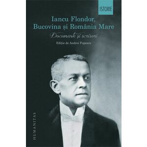 Iancu Flondor, Bucovina și Romania Mare. Documente si scrisori imagine