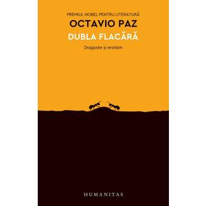 Dubla flacara | Octavio Paz imagine