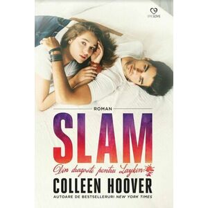 Slam. Din dragoste pentru Layken | Colleen Hoover imagine