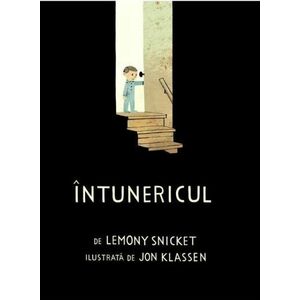 Intunericul | Lemony Snicket imagine