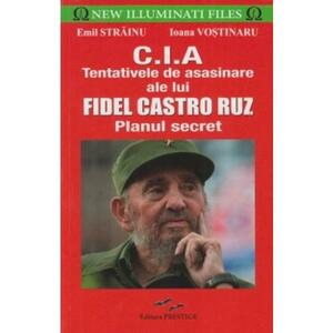 CIA. Tentativele de asasinare ale lui Fidel Castro Ruz imagine