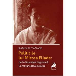 Politicile lui Mircea Eliade: de la tinerete legionara la maturitatea exilului imagine