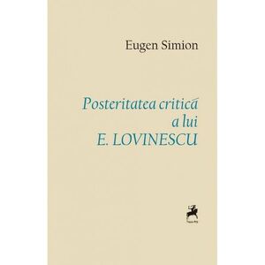 Posteritatea critica a lui Eugen Lovinescu - Eugen Simion imagine
