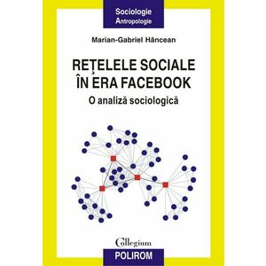 Retelele sociale in era Facebook. O analiza sociologica imagine