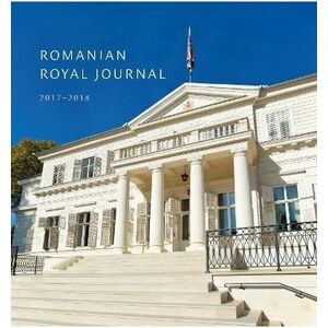 Romanian Royal Journal 2017-2018 imagine