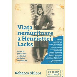 Viata nemuritoare a Henriettei Lacks. Povestea femeii care a schimbat medicina secolului XX imagine