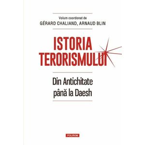 Istoria terorismului. Din Antichitate pana la Daesh imagine