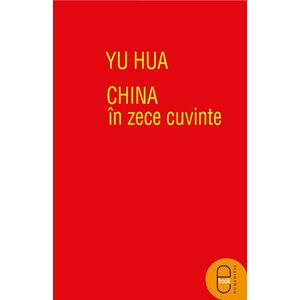 China in zece cuvinte | Yu Hua imagine
