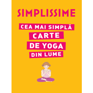 Simplissime. Cea mai simpla carte de Yoga din lume imagine
