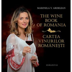 The Wine Book of Romania / Cartea vinurilor romanesti imagine