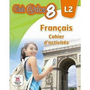 Francais. Cahier d`activites. L2. (clasa a VIII-a) imagine