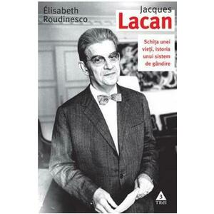 Jacques Lacan. Schita unei vieti, istoria unui sistem de gandire imagine