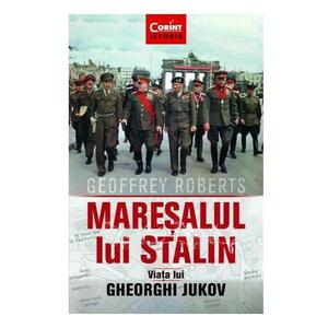 Mareșalul lui Stalin. Viața lui Gheorghi Jukov imagine