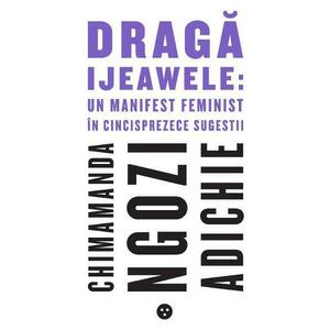 Draga Ijeawele: un manifest feminist in cincisprezece sugestii imagine