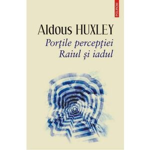 Portile perceptiei | Aldous Huxley imagine