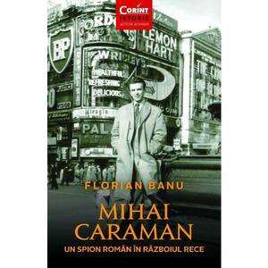 Mihai Caraman, un spion roman in razboiul rece imagine