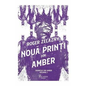 Nouă prinți din Amber (seria Cronicile din Amber, vol. I) imagine