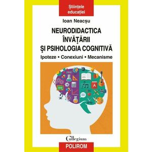 Neurodidactica învățării și psihologia cognitivă. Ipoteze. Conexiuni. Mecanisme imagine