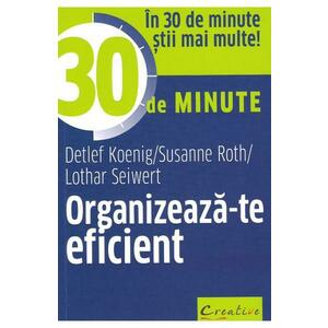 Organizeaza-te eficient in 30 de minute imagine