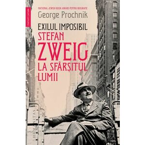 Exilul imposibil. Stefan Zweig la sfârșitul lumii imagine