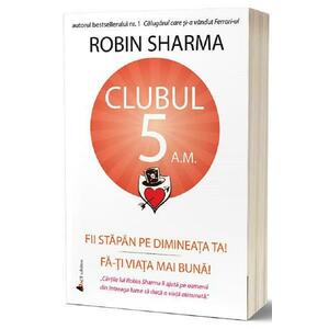 The 5 AM Club - Robin Sharma imagine