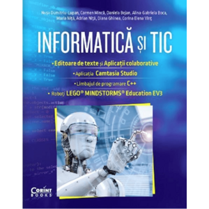Informatică și TIC clasa a VII-a. Editoare de text și aplicații colaborative, Camtasia Studio, C++, EV3 imagine