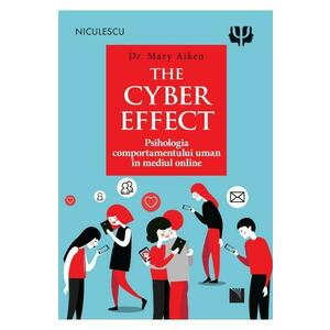 The Cyber Effect. Psihologia comportamentului uman în mediul online imagine