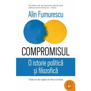 Compromisul. O istorie politică și filozofică (ebook) imagine