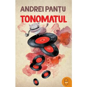 Tonomatul - Andrei Pantu imagine