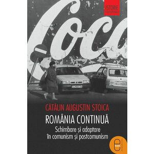 România continuă. Schimbare și adaptare în comunism și postcomunism (pdf) imagine
