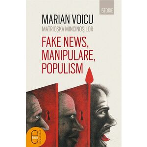 Matrioșka mincinoșilor. Fake news, manipulare, populism (ebook) imagine