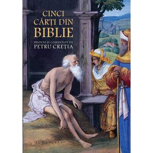 Cinci cărţi din Biblie traduse şi comentate de Petru Creţia imagine