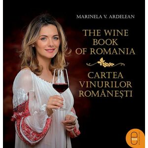 The Wine Book of Romania / Cartea vinurilor românești (ebook) imagine