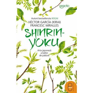 Shinrin-yoku. Arta japoneză a băilor de pădure (ebook) imagine