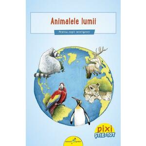 Pixi Stie-tot: Animalele lumii imagine