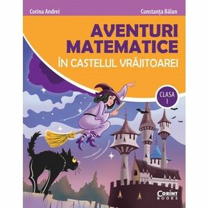 Aventuri matematice in castelul vrajitoarei. Clasa I imagine