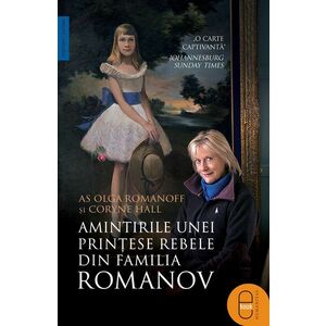 Amintirile unei prințese rebele din familia Romanov (ebook) imagine