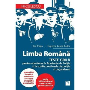 LIMBA ROMÂNĂ. TESTE-GRILĂ pentru admiterea la Academia de Poliție și la școlile postliceale de poliție și jandarmi imagine