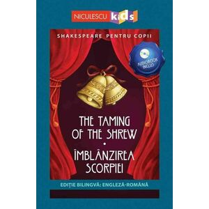 Shakespeare pentru copii: Îmblânzirea scorpiei (ediție bilingvă, audiobook inclus) imagine