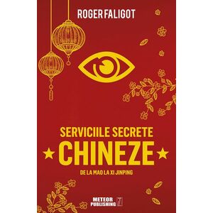 Serviciile secrete chineze de la MAO la XI JINPING imagine