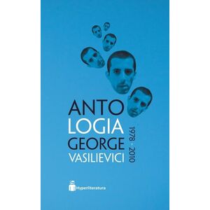 Antologia George Vasilievici imagine