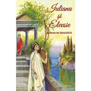 Iuliana și Elevsie. Roman de dragoste imagine
