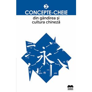 Concepte-cheie din gândirea și cultura chineză (vol. II) imagine