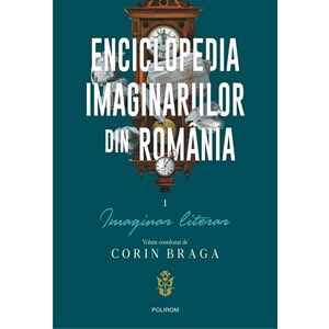 Enciclopedia imaginariilor din România (vol. I): Imaginar literar imagine