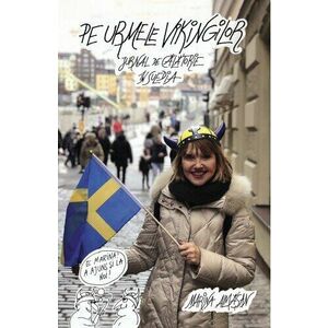 Pe urmele vikingilor. Jurnal de călătorie în Suedia imagine