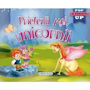 Prietenii mei, unicornii (carte pop-up) imagine